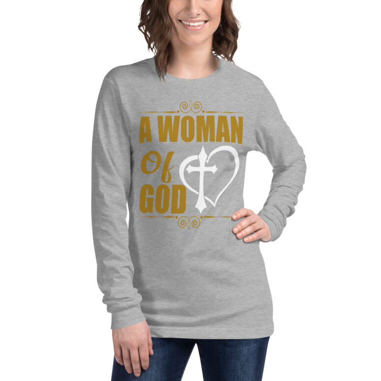 "A Woman Of God" Long Sleeve Tee