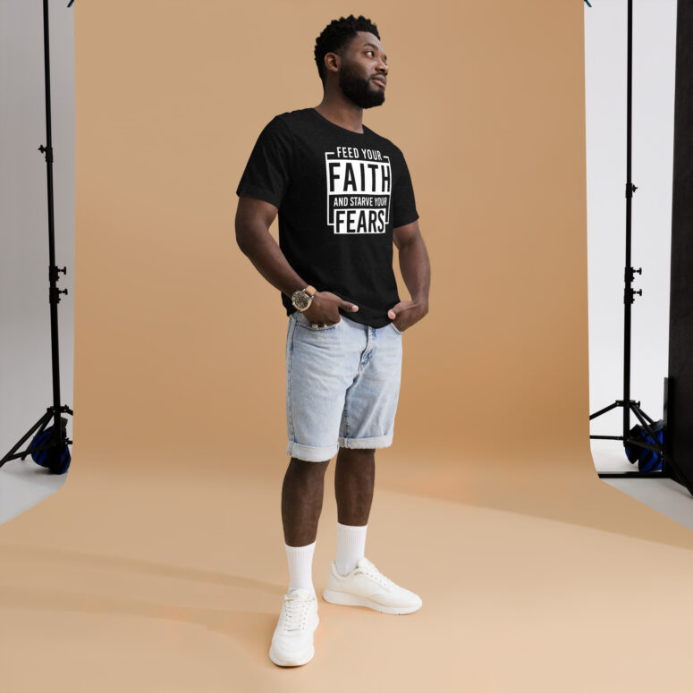 "Feed Your Faith & Starve Your Fears" Short-Sleeve Unisex T-shirt - Image 2