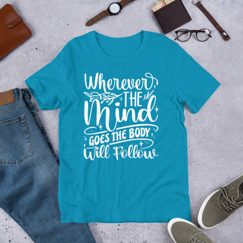 "Wherever The Mind Goes..." Short-Sleeve Unisex T-shirt