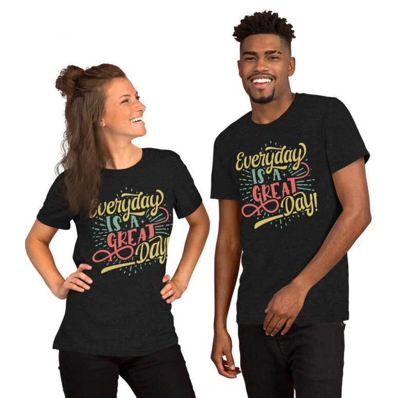 'Everyday is a Great Day" Short-sleeve Unisex T-shirt - Image 2