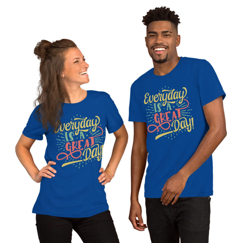 'Everyday is a Great Day" Short-sleeve Unisex T-shirt - Image 5