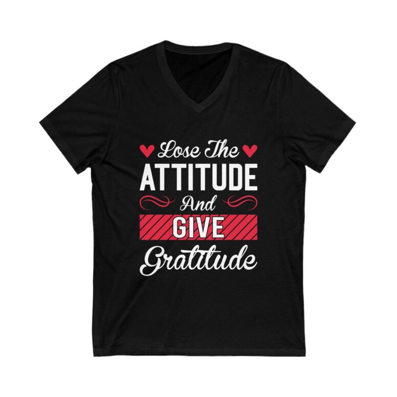 "Lose the Attitude & Give Gratitude" Unisex Jersey Short Sleeve V-Neck Tee - Image 3