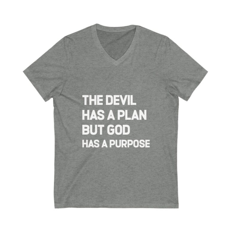 "The Devil has a Plan, God Has a Purpose" Unisex Jersey Short Sleeve V-Neck Tee