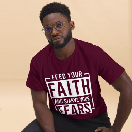 “Feed Your Faith & Starve Your Fears” Unisex T-Shirt