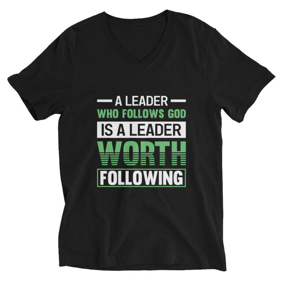 "A Leader Who Follows God"  V-Neck Tee